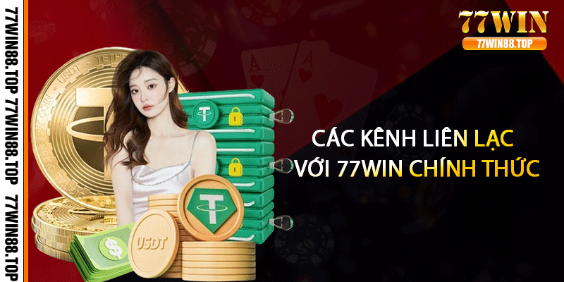 Các kênh liên lạc với 77win chính thức